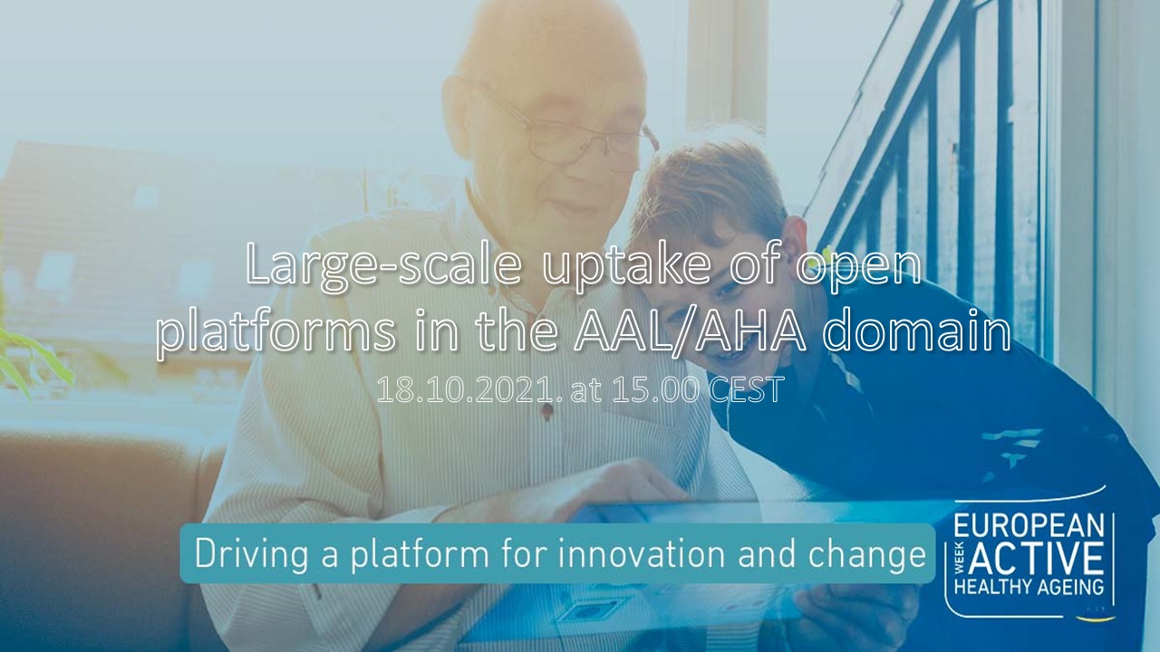 Workshop: Large-scale uptake of open platforms in the AHA/AAL domain